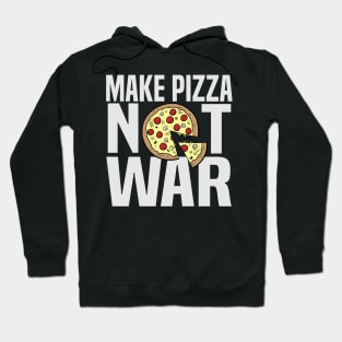 Make Pizza Not War Hoodie